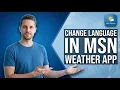 How To Change Language In MSN Weather App Easy Guide