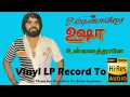 Lagu Unnaithane - Uyirullavarai Usha - Vinyl LP To 24 Bit Hi Res Audio Songs.