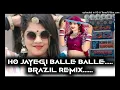 Lagu Ho Jayegi Balle Balle Brazil Mix