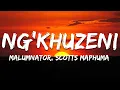 Lagu MalumNator, Scotts Maphuma - Ng'khuzeni