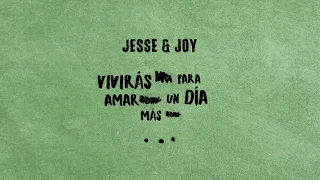 Jesse & Joy - Vivirás Para Amar Un Día Más (Lyric Video)