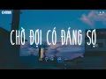 Lagu Nhạc Chill TikTok - Nhạc Lofi Buồn Hot Nhất Hiện Nay - Những Bản Nhạc Lofi Chill Nhẹ Nhàng