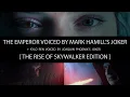 The Emperor Voiced by Mark Hamill s Joker The Rise of Skywalker Edition