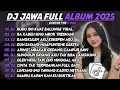 Download Lagu DJ JAWA FULL ALBUM TERBARU 2025 - DJ KUDU ISO KUAT BALUNGE X RA KABEH SING MBOK TRESNANI VIRAL 