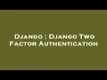 Django Django Two Factor Authentication