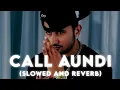 Download Lagu Call Aundi | honey singh | (slow+reverb) Lo+fi song #honeysingh #slowedreverb #lofisongs 💕