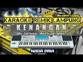 Download Lagu KENANGAN - KARAOKE REMIX LAMPUNG - NADA PRIA