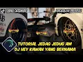 Lagu Tutorial Jedag Jedug Alight Motion DJ Hey Kawan Yang Bernama