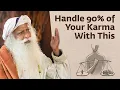 Download Lagu 90% of Your Karma Can Be Handled With This | Sadhguru