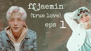 Download Ff Jaemin (true love) part 1 MP3