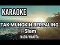 Download Lagu TAK MUNGKIN BERPALING - Slam | Karaoke nada wanita | Lirik