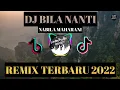 Download Lagu DJ BILA NANTI REMIX JEDAG JEDUG 2022 TERBARU