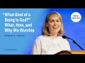 What Kind of a Being Is God What How and Why We Worship Rebecca K Hunter August 2026