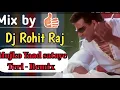 Download Lagu Mujko Yaad Sataye Teri _ Remix By Dj Rohit Raj