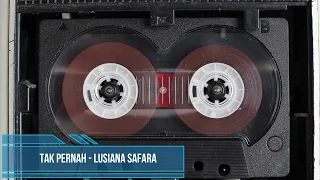 Download TAK PERNAH - LUSIANA SAFARA MP3