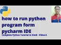 how to run python with PyCharm IDE Complete Python tutorial in Hindi Python Tutorial in Hindi