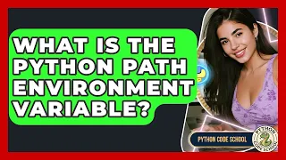 What Is The Python Path Environment Variable - Python Code School