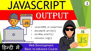 Master JavaScript OUTPUT in 10 Minutes Console log Alert Document write etc Explained