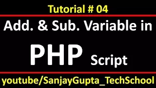 04 PHP How to add and subtract variables in PHP using xampp By Sanjay Gupta