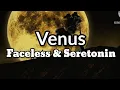 Download Lagu Venus - Faceless \u0026 Seretonin [Lyrics]