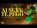 Download Lagu La Fiera Típica - Ai Se Eu te Pego (VIDEO OFICIAL)
