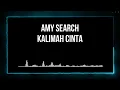 Lagu Amy Search - Kalimah Cinta (Lirik)