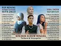 Download Lagu Lagu Minang Paling Hits 2023 VIRAL \u0026 TOP SPOTIFY ~  Kumpulan Album Minang Terbaik 2023 TERPOPULER