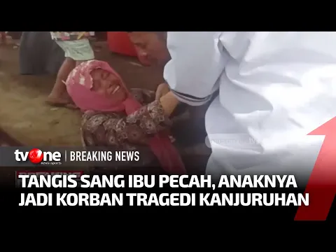 Tangis Histeris Ibu Korban Tewas Tragedi Stadion Kanjuruhan