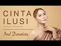 Download Lagu INUL DARATISTA - CINTA ILUSI