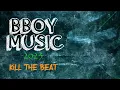 Download Lagu BBOY MUSIC / KILL THE BEAT / BREAKBEAT 2025