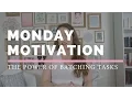Monday Motivation Batching