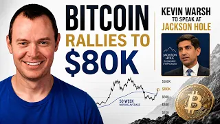 Bitcoin Rallies to $80K | Kevin Warsh Speaking at Jackson Hole