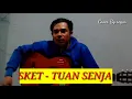 Lagu SKET - TUAN SENJA ( Cover Bg Regar )