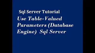 Use Table Valued Parameters in Sql Server