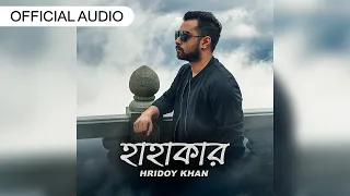 Hridoy Khan - Hahakaar - (Official Lyrical Video)