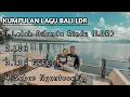 Download Lagu Kumpulan lagu Bali LDR Romantis