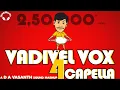 Download Lagu Vadivel Vox 4.0 | Acapella | D A Vasanth | Sathish | Isaipettai
