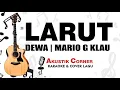 Download Lagu Larut - Dewa | Mario G Klau  | Karaoke Akustik