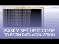 How To Easily Set Up C Code to Begin Data Acquisition