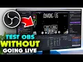 How to test obs without going live