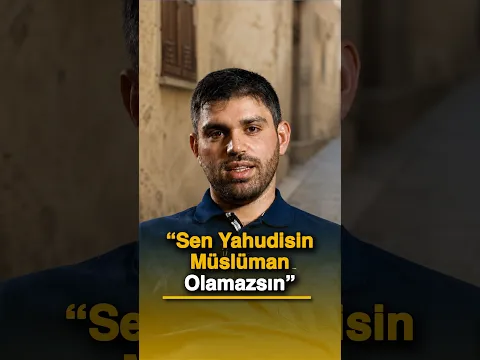 Sen Yahudisin Müslüman Olamazsın Dediler