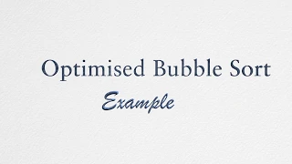 Optimised Bubble sort example - Bubble sort