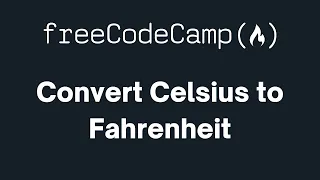 freeCodeCamp - Convert Celsius to Farenheit