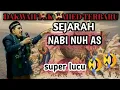 Dakwah Tgk Wahed Sejarah NABI NUH AS