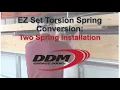 EZ Set Torsion Spring Conversion Two Spring Installation