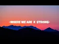 Download Lagu where we are X strong - one direction | (speed up \u0026 Lyrics)