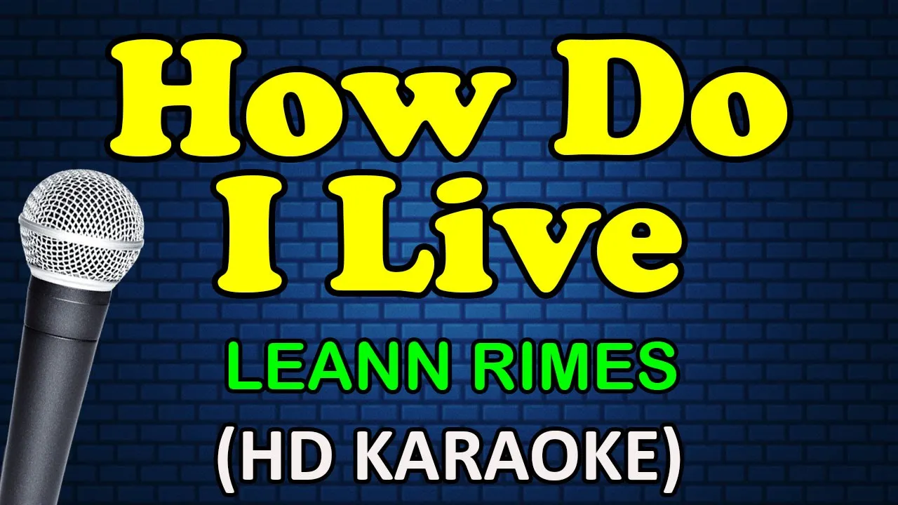 HOW DO I LIVE - Leann Rimes (HD Karaoke) HOW DO I LIVE - Leann Rimes (HD Karaoke)