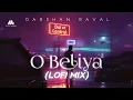 O Beliya (Lofi~Flip) : @DarshanRavalDZ | Out Of Control | Latest Music 2024 | Imtiaz Mahbub