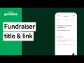 Tips for choosing your GoFundMe title and customizing your link