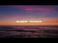 Yüzyüzeyken Konuşuruz - Ölsem Yeridir (Slowed + Reverb)